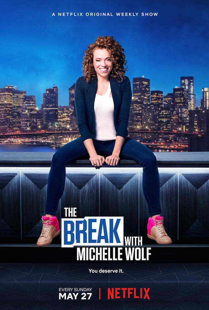 The Break with Michelle Wolf The Reelness